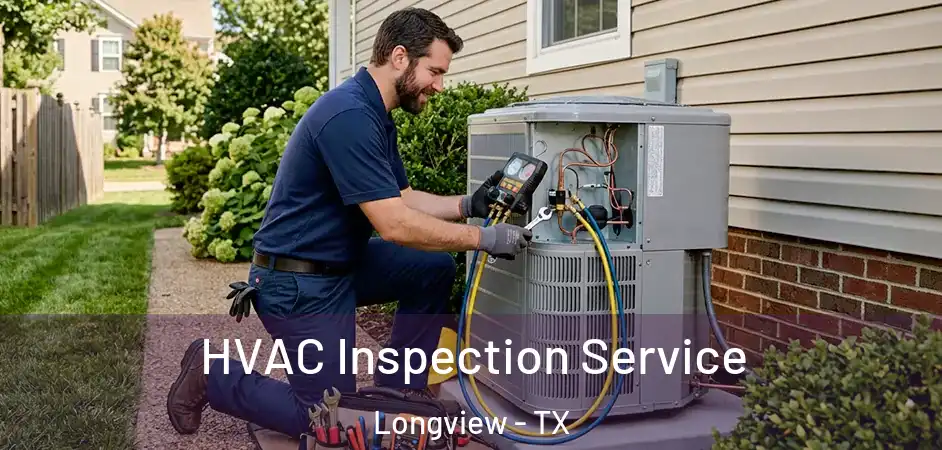  HVAC Inspection Service Longview - TX